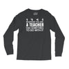 teachers help everyone Long Sleeve Shirts