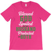 blessed god by spoiled by my husband protected by both T-Shirt