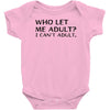 who let me adult i cant adult Baby Bodysuit