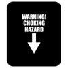 warning choking hazard printed Mousepad
