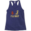 i'll wait Racerback Tank