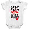 Keep Calm And Kill Zombies Baby Bodysuit