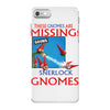 Sherlock Gnomes iPhone 7 Case