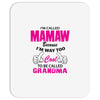 I&rsquo;m Called Mamaw Because I&rsquo;m Way Too Cool To Be Called Grandma Mousepad