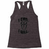 i can i will Racerback Tank