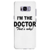 i'm the doctor that's why Samsung Galaxy S8 Plus