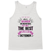 all women created equal but the best born in October Tank Top
