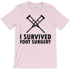 I Survived Foot Surgery T-Shirt