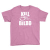 kill bilbo Youth Tee