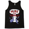 nuke the whales funny Tank Top