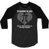all time popular vr782 teaching is like pi best trending 3/4 Sleeve Shirt