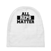 all reps matter Baby Beanies