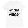 my pen is huge Ladies Fitted T-Shirt