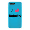 i love robots iPhone 7 Plus Case