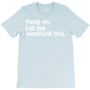 Hang on. Let me overthink this. T-Shirt
