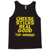 cheese sticks real good yup mhhmm! Tank Top