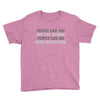 people like you Youth Tee
