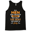 All Men Are Created Equal But Only The Best Are Born In July Tank Top