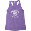 soccer takes balls Racerback Tank