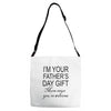 im your fathers day gift mom says youre welcome Adjustable Strap Totes