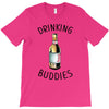 Drinking Buddies T-Shirt