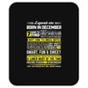 Legends Are Born In December Mousepad