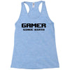 gamer since birth Racerback Tank
