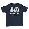 my cat is my valentine Youth Tee