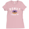donut touch me funny Ladies Fitted T-Shirt