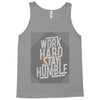 Work Hard, Stay Humble Tank Top