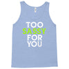 too sassy for you Tank Top