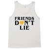 Friends Dont Lie Tank Top