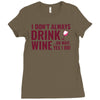 i don't always drink wine Ladies Fitted T-Shirt