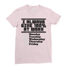 always give 100 percent Ladies Fitted T-Shirt