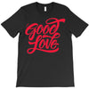 good love T-Shirt