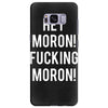 hey moron! 1 Samsung Galaxy S8 Plus
