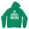 always be a unicorn Unisex Hoodie