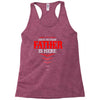 Have No Fear Father Is Here Racerback Tank