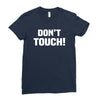 Don't Touch Ladies Fitted T-Shirt
