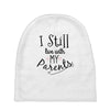 I Still Live With My Parents Baby Beanies