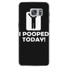 i pooped today Samsung Galaxy S7 Case
