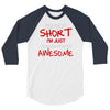 i'm not short awesome 3/4 Sleeve Shirt