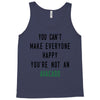 You Can't Make Everyone Happy You're Not an Avacado Tank Top