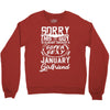 This Guy Is Taken By A Super Sexy January Girlfriend Crewneck Sweatshirt