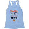 pumpkin spice and everything nice Racerback Tank