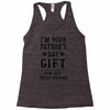 I&rsquo;m Your Father&rsquo;s Day Gift Mom Says You&rsquo;re Welcome Racerback Tank