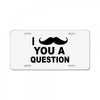 i mustache you License Plate