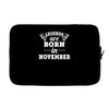 legends are born in november (2) Laptop sleeve
