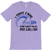 I Don't Care How Many Miles Per Gallon T-Shirt