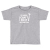can't fix it Toddler T-shirt